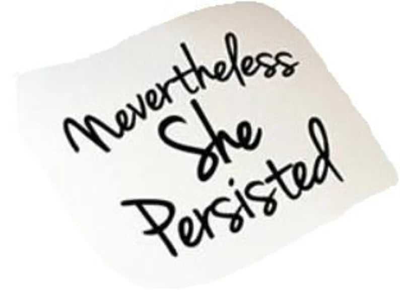Nevertheless She Persisted (Set of 2) Black 4" Decal Sticker for Laptop, Car, Truck, Van, Windows, Walls
